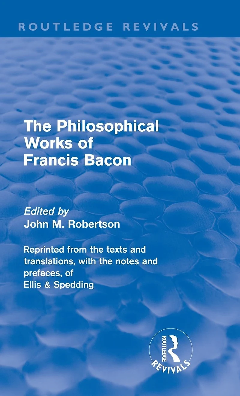 The Philosophical Works of Francis Bacon