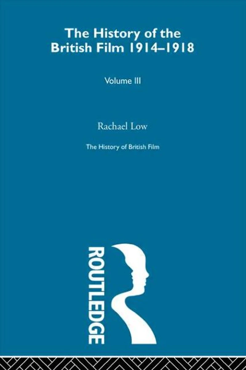 the History of British Film (Volume 3): 1914 - 1918