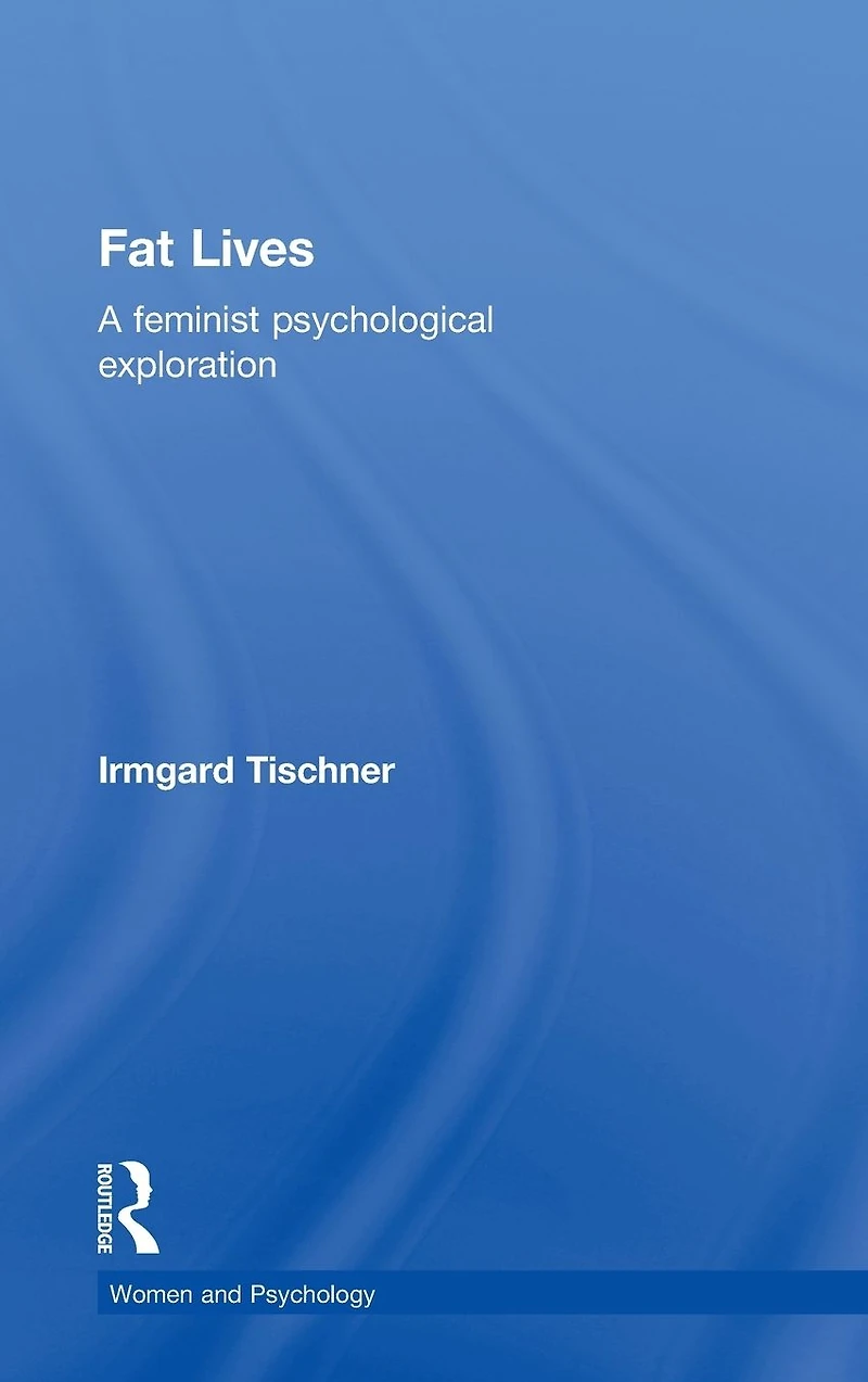 Fat Lives: A Feminist Psychological Exploration