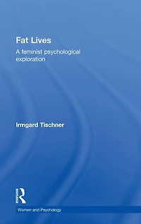 Fat Lives: A Feminist Psychological Exploration