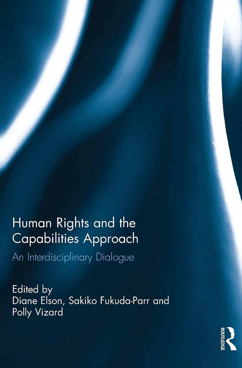 Human Rights and the Capabilities Approach: An Interdisciplinary Dialogue