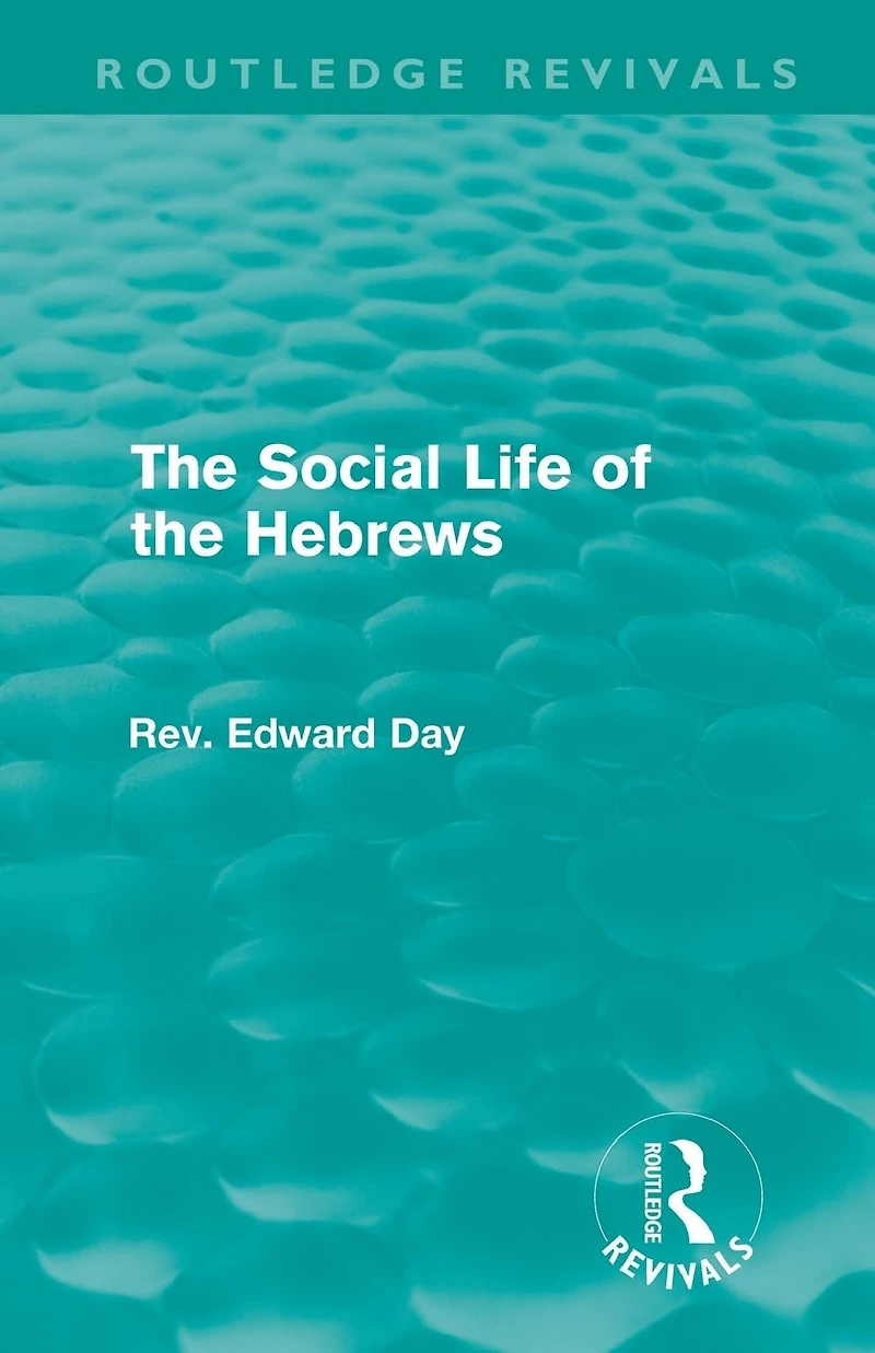 the Social Life of Hebrews (Routledge Revivals)
