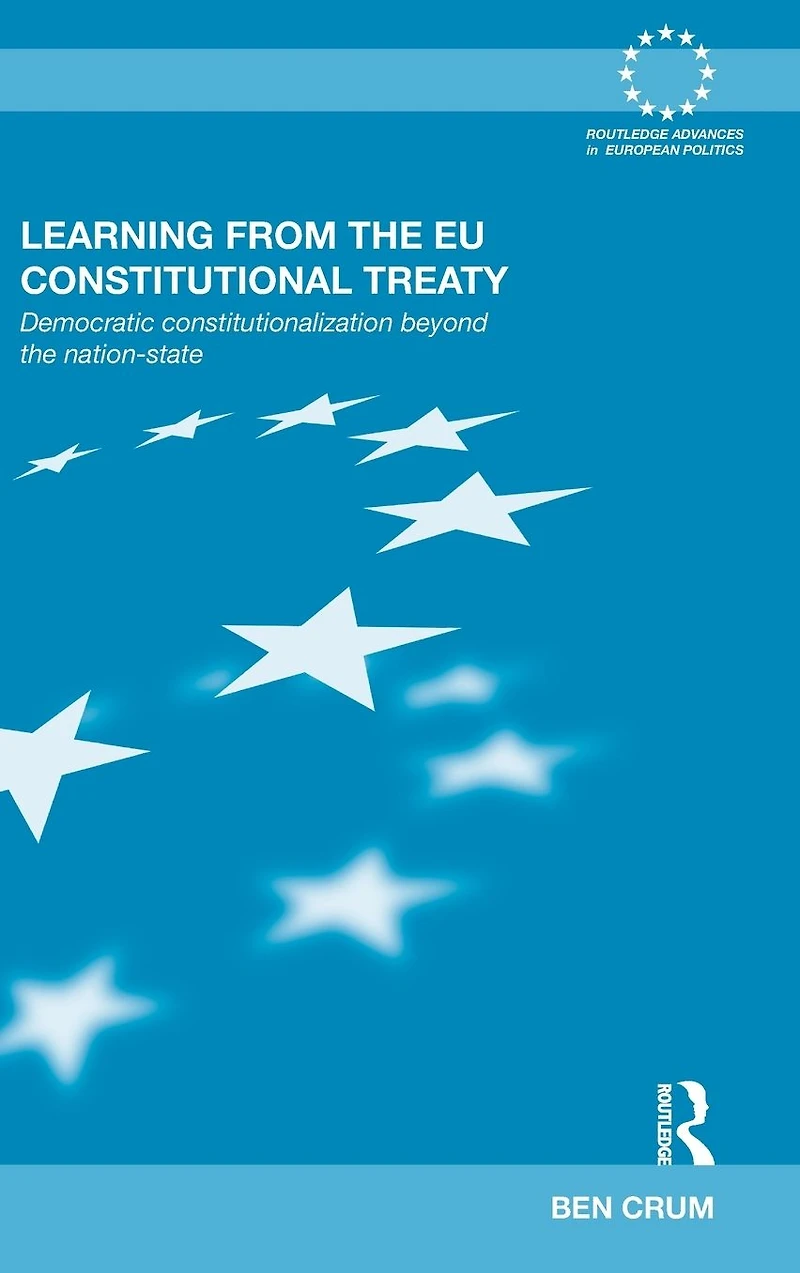 Learning from the EU Constitutional Treaty: Democratic Constitutionalization beyond Nation-State