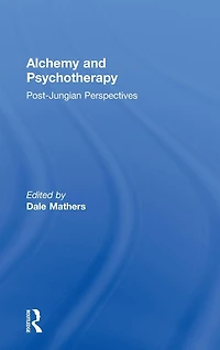 Alchemy and Psychotherapy: Post-Jungian Perspectives