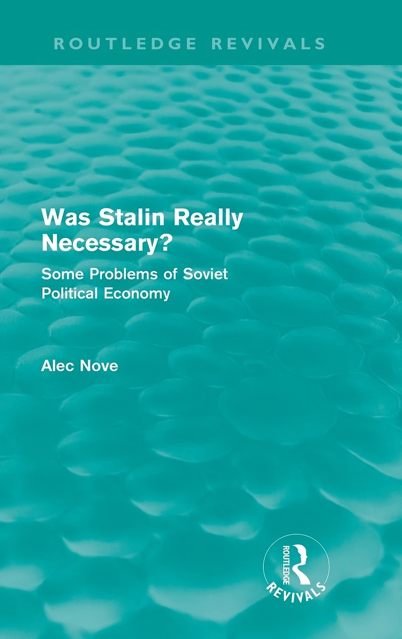 Was Stalin Really Necessary?: Some Problems of Soviet Economic Policy