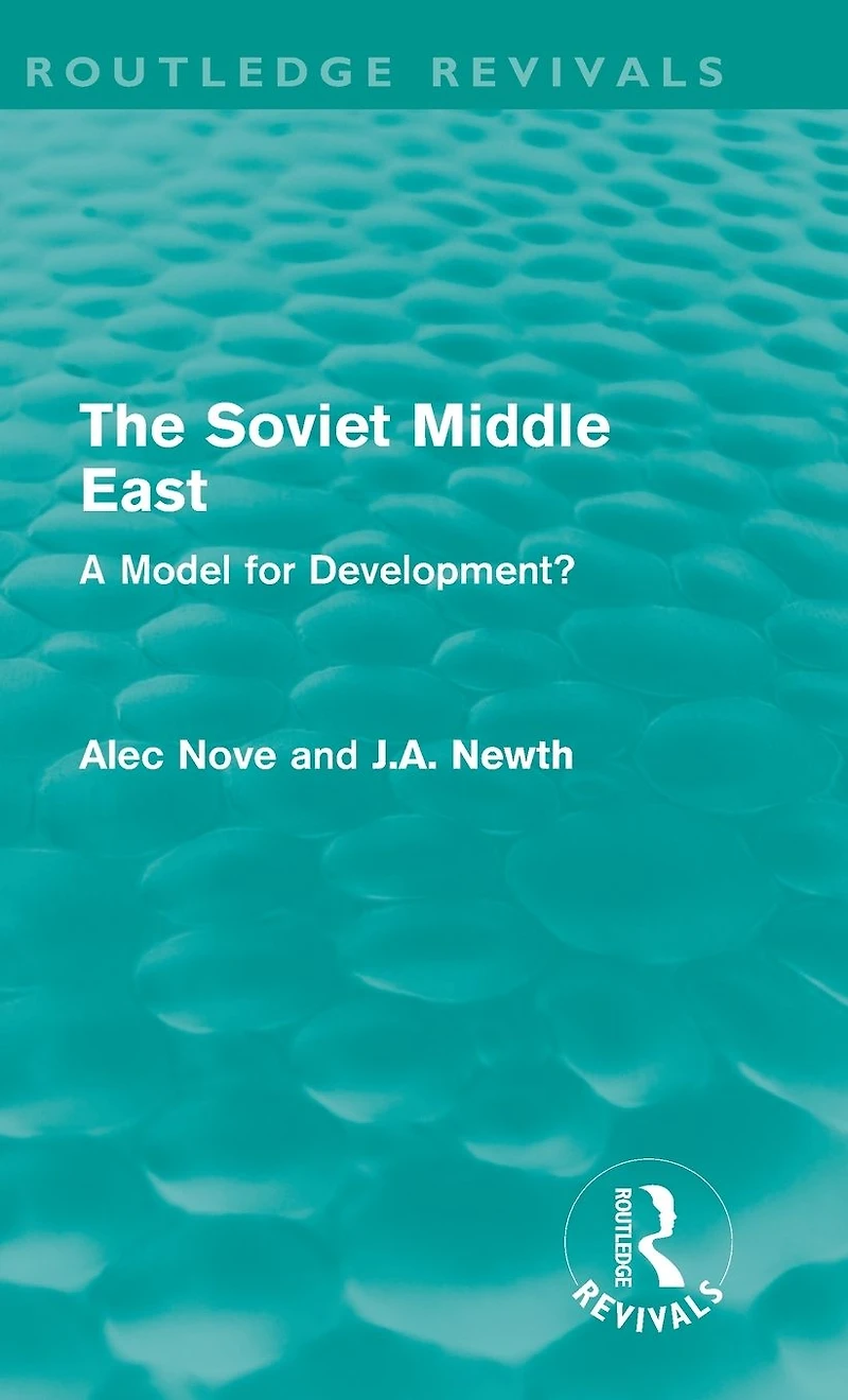 The Soviet Middle East (Routledge Revivals): A Model for Development?
