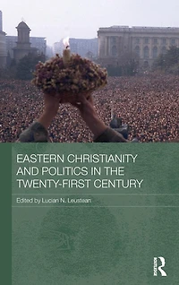Eastern Christianity and Politics the Twenty-First Century