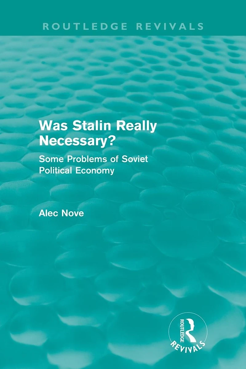 Was Stalin Really Necessary?: Some Problems of Soviet Economic Policy