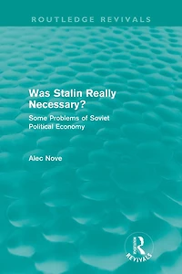 Was Stalin Really Necessary?: Some Problems of Soviet Economic Policy