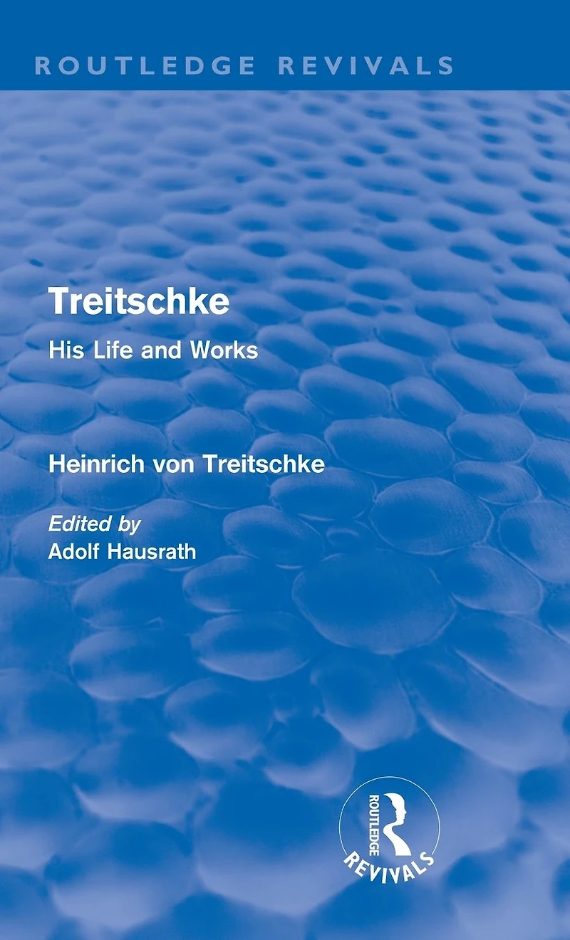 Treitschke: His Life and Works(Routledge Revivals)