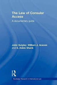 The Law of Consular Access: A Documentary Guide
