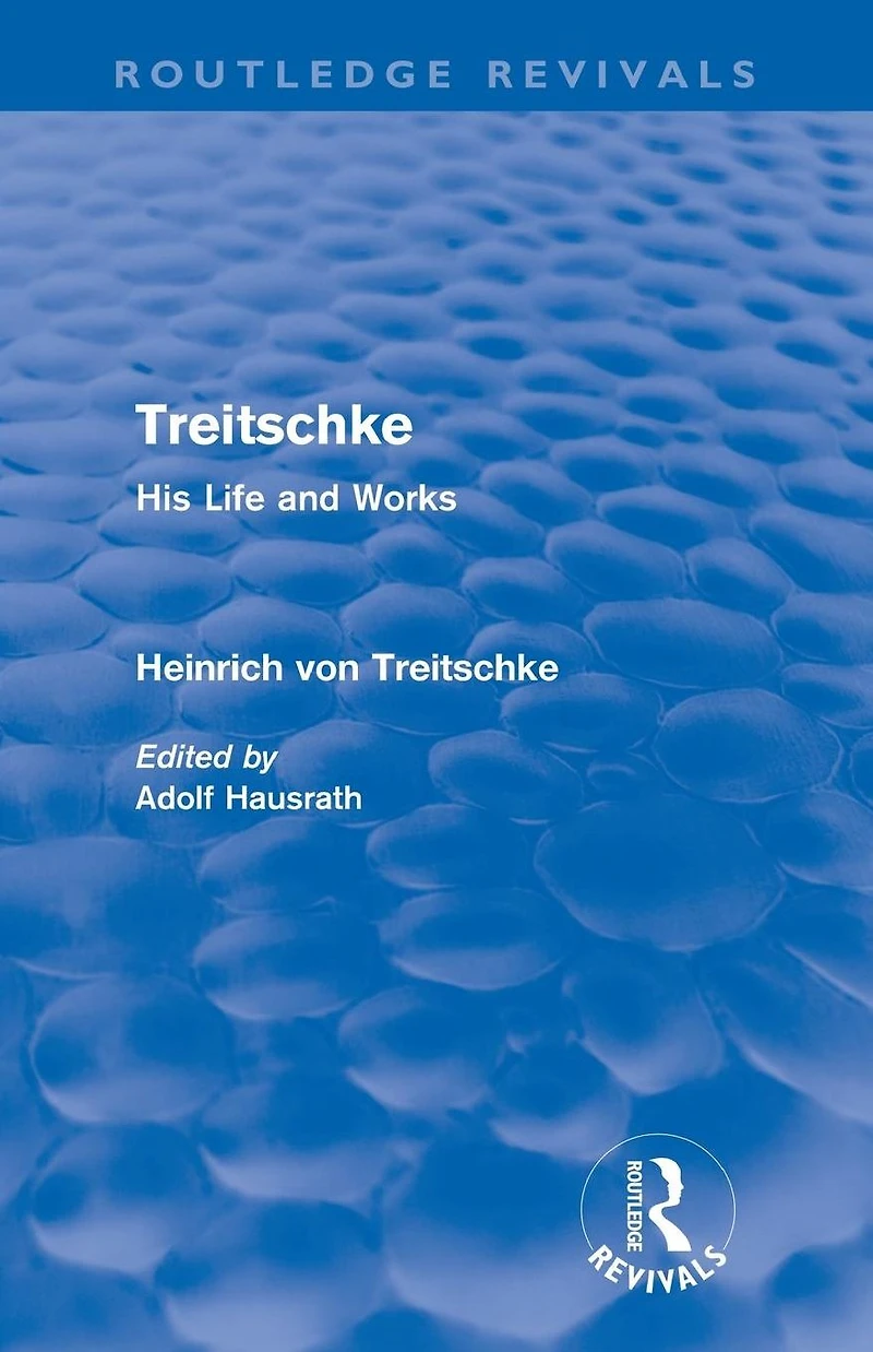 Treitschke: His Life and Works(Routledge Revivals)