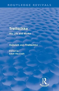 Treitschke: His Life and Works(Routledge Revivals)