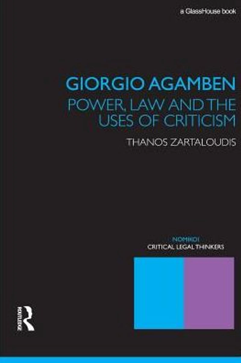 Giorgio Agamben: Power, Law and the Uses of Criticism
