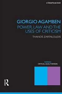 Giorgio Agamben: Power, Law and the Uses of Criticism