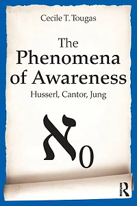 The Phenomena of Awareness: Husserl, Cantor, Jung