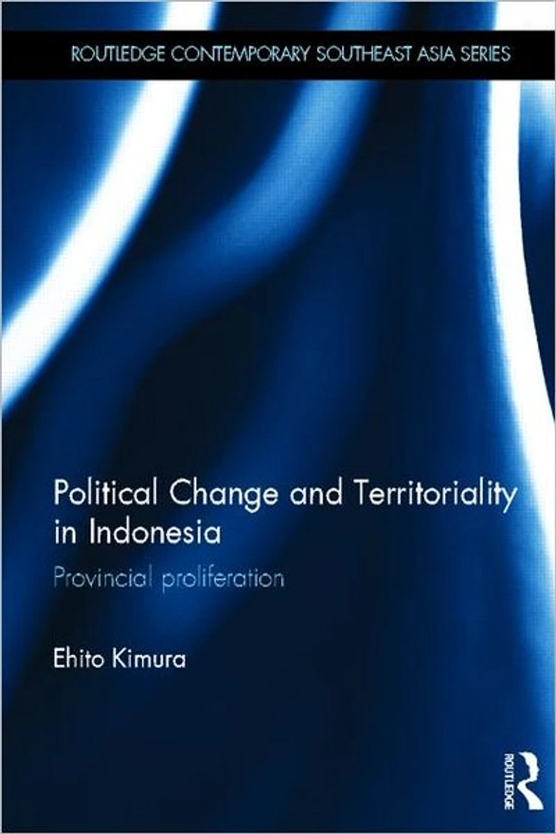 Political Change and Territoriality Indonesia: Provincial Proliferation
