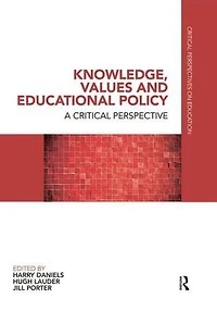 Knowledge, Values and Educational Policy: A Critical Perspective