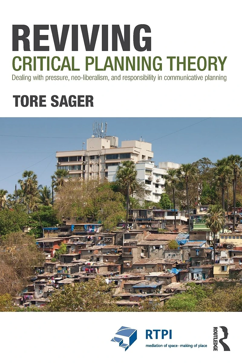 Reviving Critical Planning Theory: Dealing with Pressure, Neo-liberalism, and Responsibility Communicative