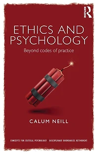 Ethics and Psychology: Beyond Codes of Practice