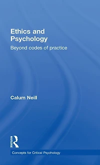 Ethics and Psychology: Beyond Codes of Practice