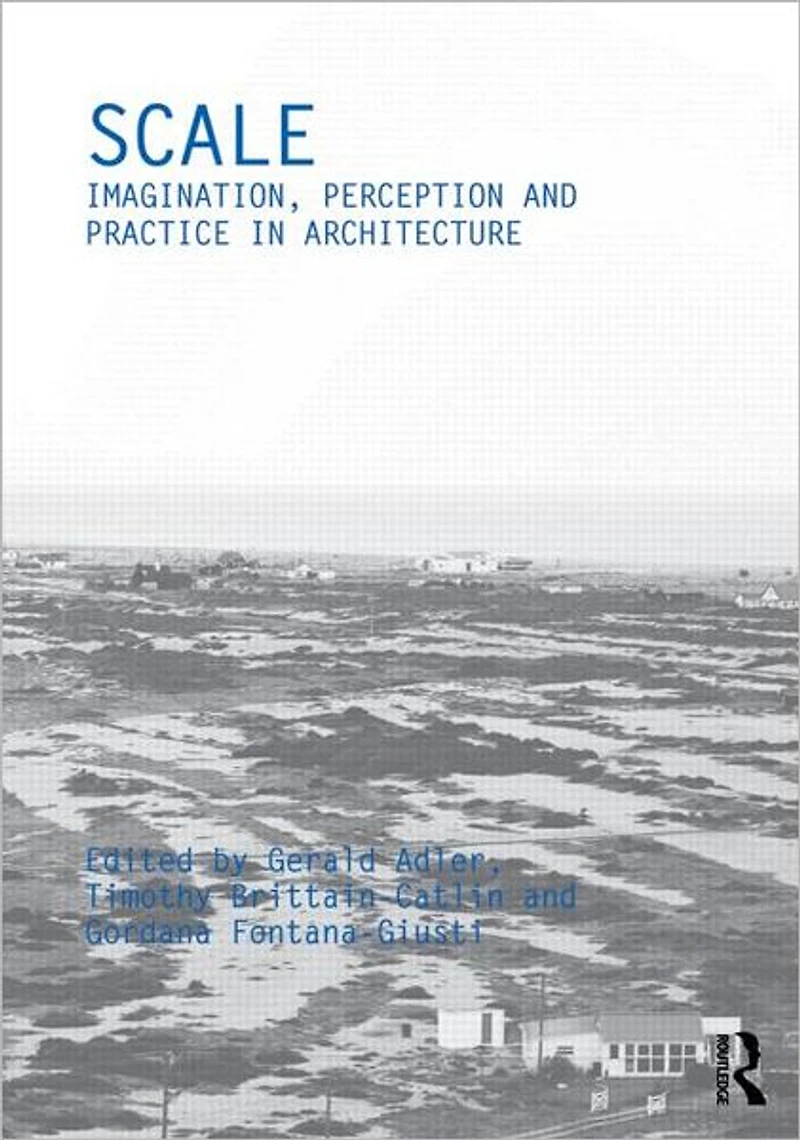 Scale: Imagination, Perception and Practice Architecture
