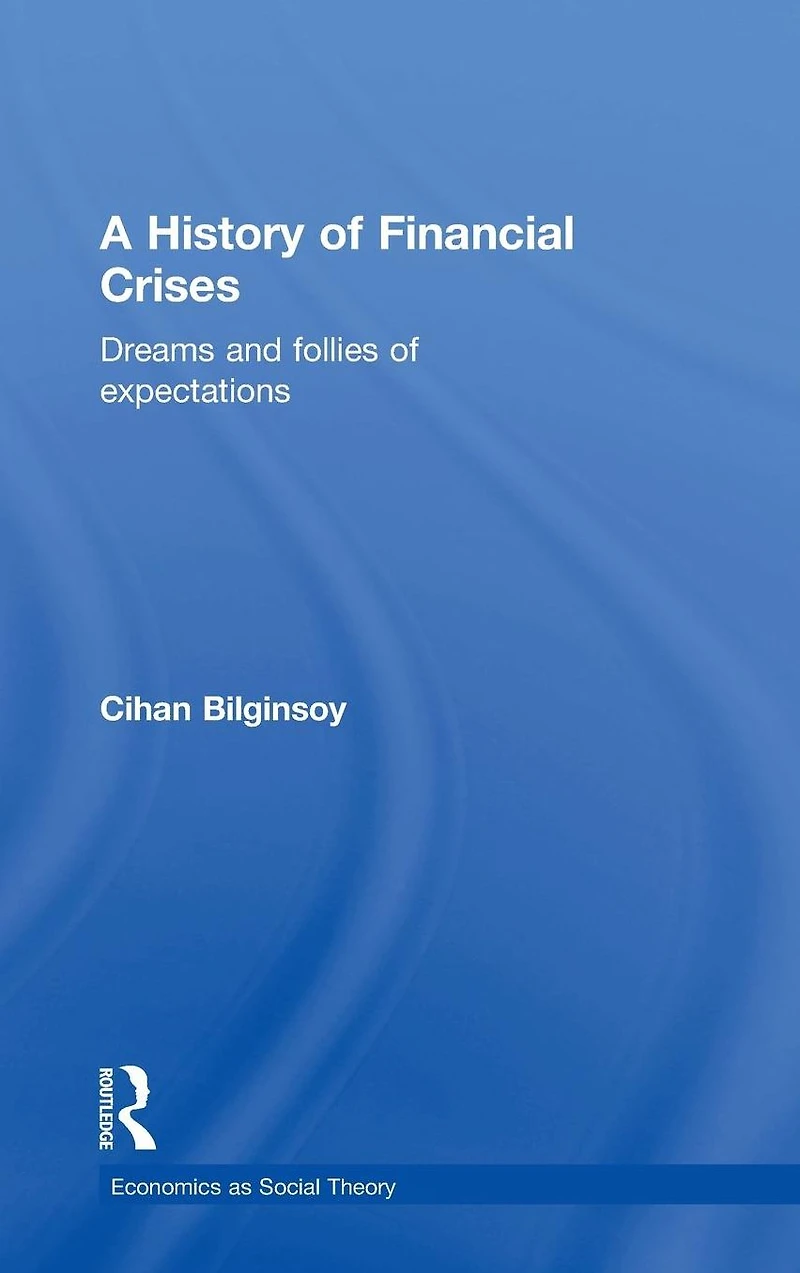 A History of Financial Crises: Dreams and Follies Expectations
