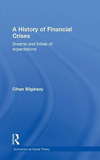 A History of Financial Crises: Dreams and Follies Expectations