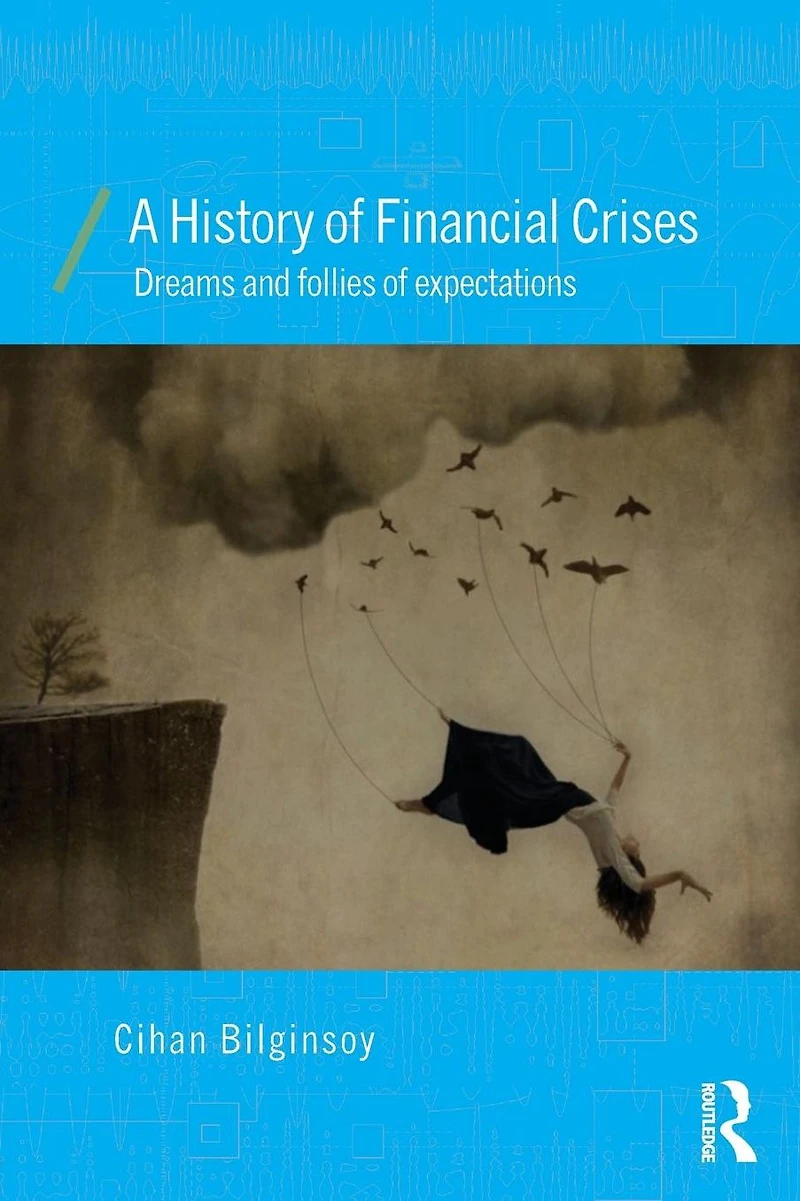 A History of Financial Crises: Dreams and Follies Expectations