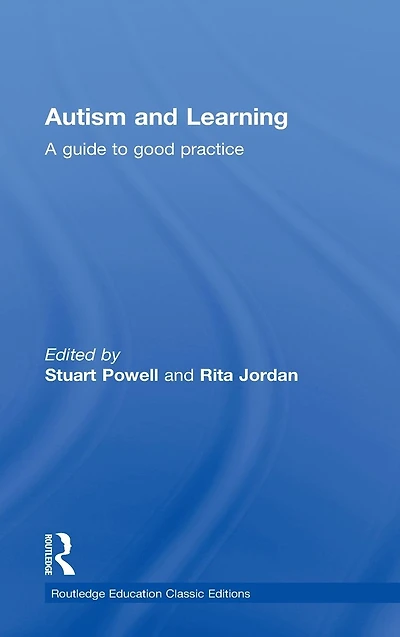 Autism and Learning (Classic Edition): A guide to good practice