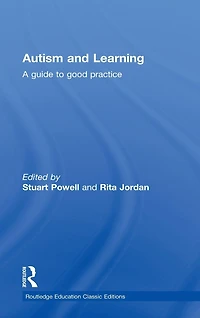 Autism and Learning (Classic Edition): A guide to good practice