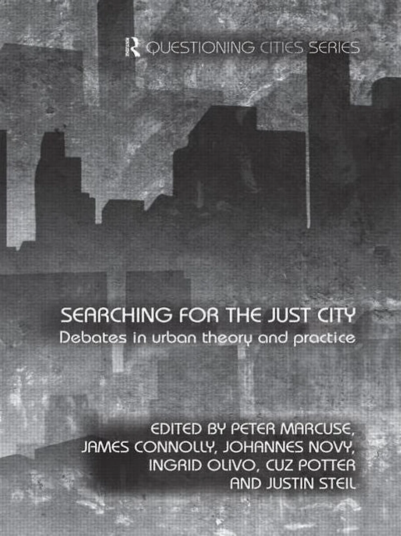 Searching for the Just City: Debates Urban Theory and Practice