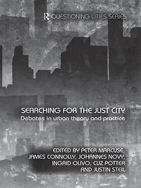 Searching for the Just City: Debates Urban Theory and Practice