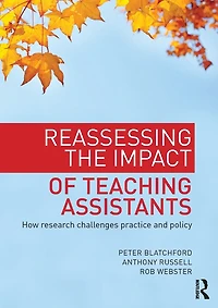 Reassessing the Impact of Teaching Assistants: How research challenges practice and policy