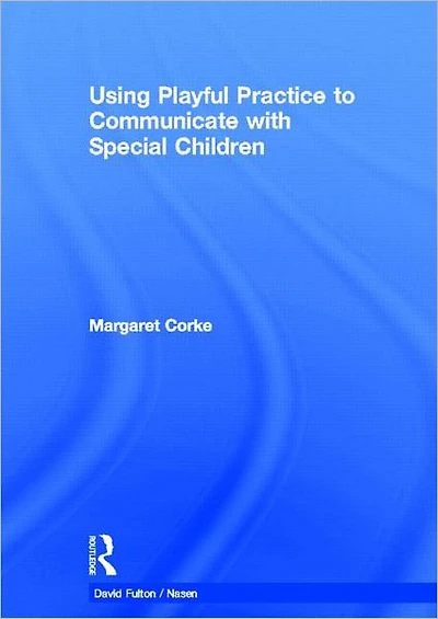 Using Playful Practice to Communicate with Special Children