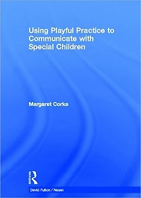 Using Playful Practice to Communicate with Special Children