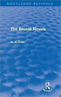 The Brontë Novels (Routledge Revivals)