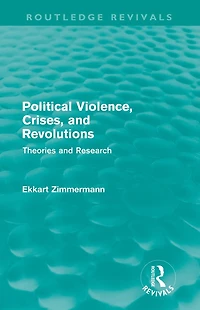 Political Violence, Crises and Revolutions (Routledge Revivals): Theories Research