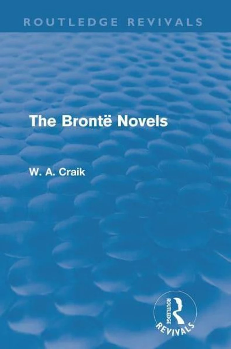 The Brontë Novels (Routledge Revivals)