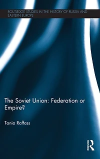The Soviet Union - Federation or Empire?