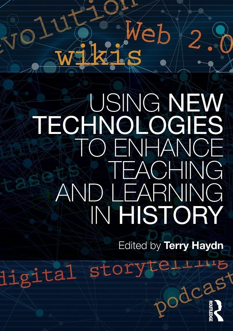 Using New Technologies to Enhance Teaching and Learning History