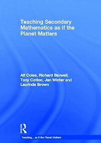 Teaching Secondary Mathematics as if the Planet Matters