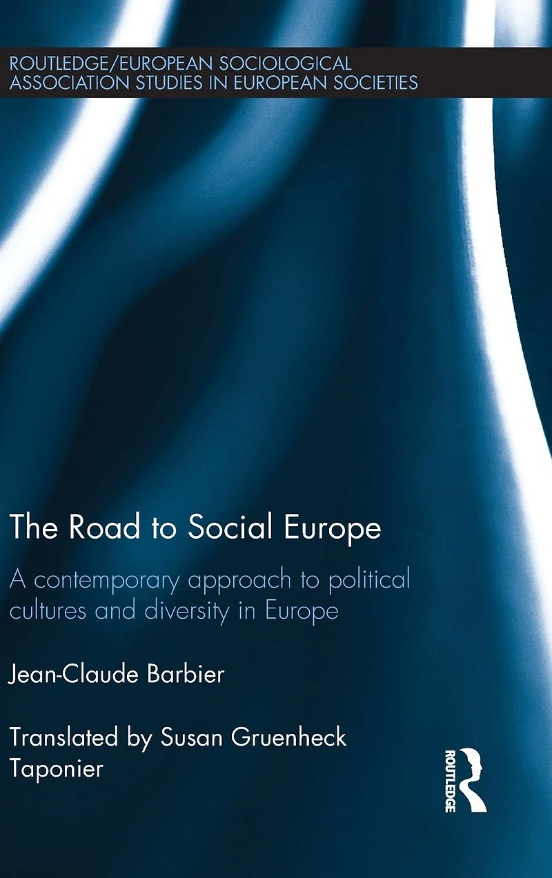 The Road to Social Europe: A Contemporary Approach Political Cultures and Diversity Europe