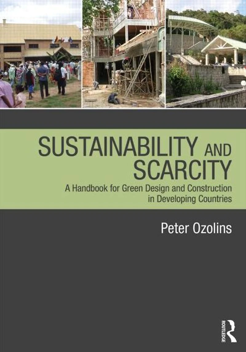 Sustainability & Scarcity: A Handbook for Green Design and Construction Developing Countries