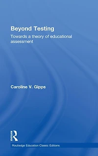 Beyond Testing (Classic Edition): Towards a theory of educational assessment