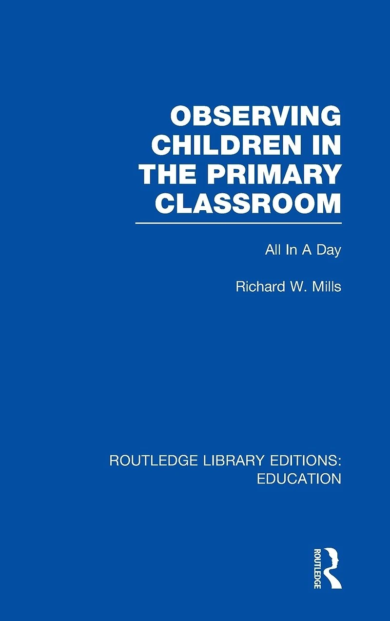Observing Children the Primary Classroom (RLE Edu O): All A Day