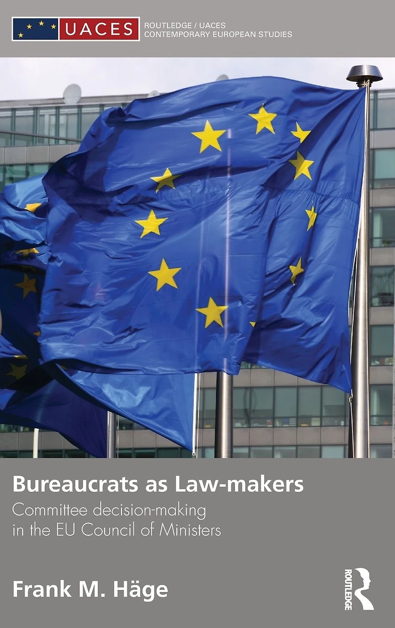 Bureaucrats as Law-makers: Committee decision-making the EU Council of Ministers