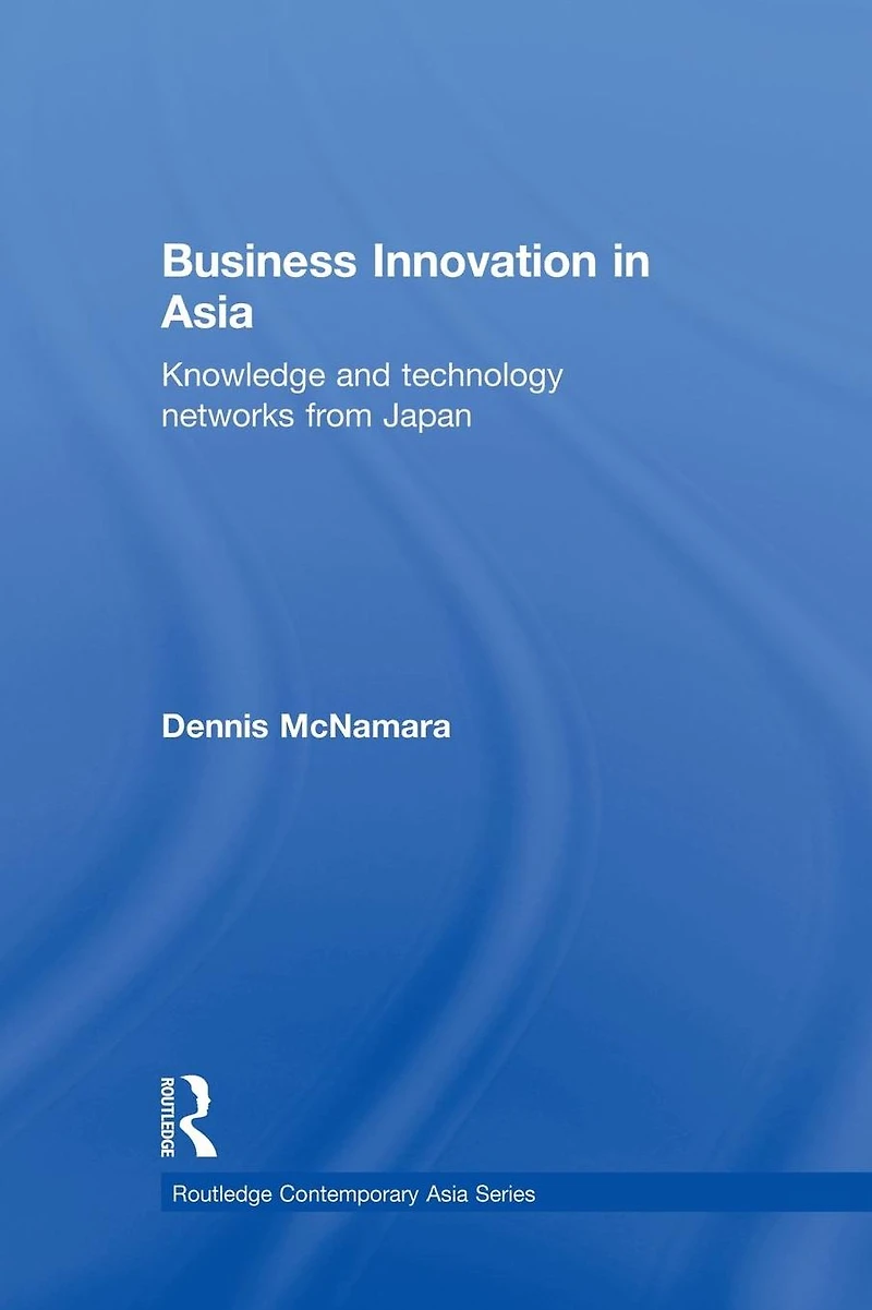 Business Innovation Asia: Knowledge and Technology Networks from Japan