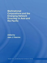 Multinational Corporations and the Emerging Network Economy Asia Pacific