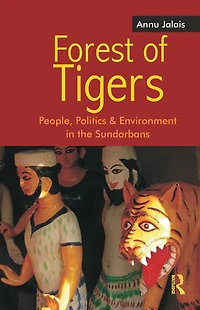Forest of Tigers: People, Politics and Environment the Sundarbans